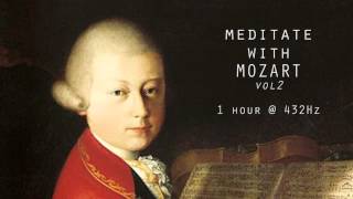 Meditate with Mozart  432Hz Classical Music  Vol 2 [upl. by Weiner146]