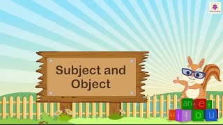 Subject and Object  English Grammar amp Composition Grade 4  Periwinkle [upl. by Pacifica]