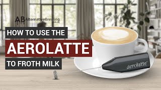 How To Use the AeroLatte To Froth Milk [upl. by Atiz471]