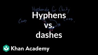 Hyphens vs dashes  Punctuation  Khan Academy [upl. by Reamonn]