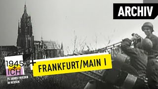 Frankfurt aM 1  1945 und ich  Archivmaterial [upl. by Anierdna]