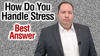 How Do You Handle Stress  Best Answer from former CEO [upl. by Gwenny]