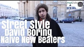 David Boring Naive New Beaters le Street Style [upl. by Nosnevets762]