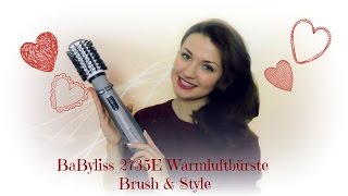 Produktreview BaByliss 2735E Warmluftbürste Brush amp Style  Stylingroutine [upl. by Moreta]