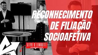 DIREITO DE FAMÍLIA Reconhecimento de filiação socioafetiva [upl. by Shaun845]